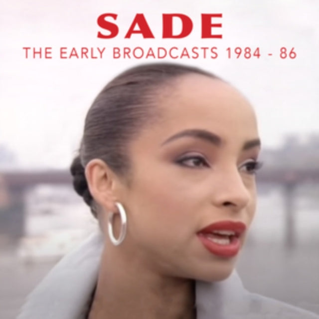 Sade - Early Broadcasts, 1984 - 1986 - CD
