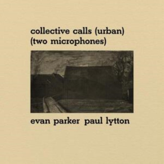 Evan & Paul Lytton Parker - Collective Calls (Urban) (Two Microphones) - LP Vinyl