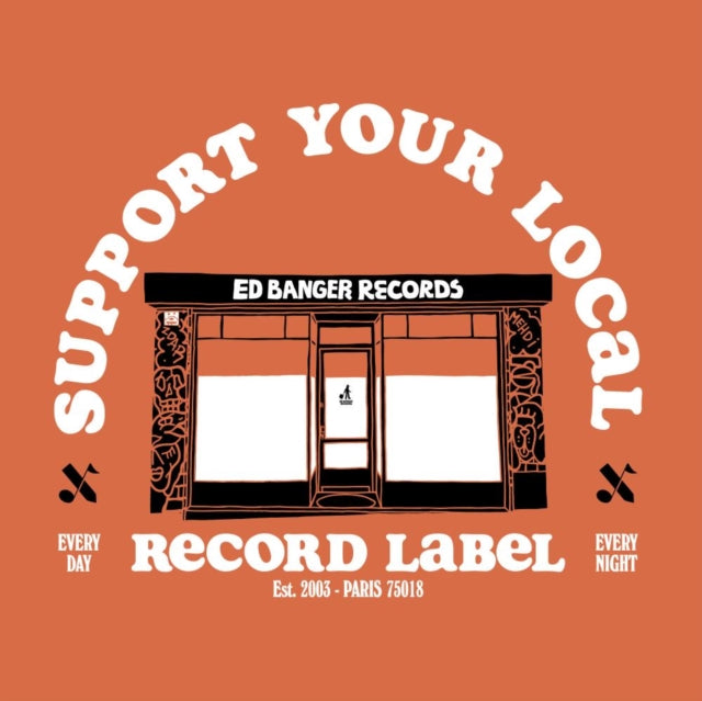 Support Your Local Record Label (Best Of Ed Banger Records)