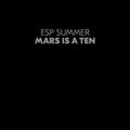 Esp Summer - Mars Is A Ten (Clear LP Vinyl) Vinyl Record