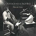 Jones,oliver / Bey,skip - Then & Now - Music CD