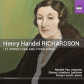 Narelle; Simon Lobelson; Tonya Lemoh Yeo - Richardson: Let Spring Come & Other Songs - CD