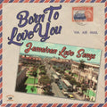 Various Artists - Born To Love You: Jamaican Love Songs - LP Vinyl