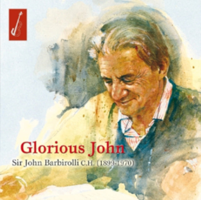 John Barbirolli - Glorious John - Barbirolli - CD