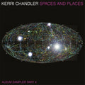 Kerri Chandler - Spaces And Places Sampler 4 (2LP)
