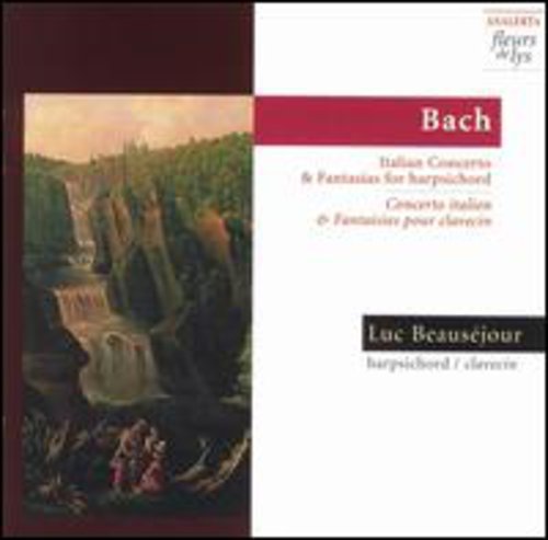 Bach / Beausejour - Concerto Italien & Fantaisies - Music CD
