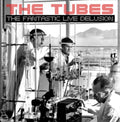 The Tubes - Fantastic Live Delusion - CD