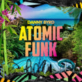 Danny Byrd - Atomic Funk (2LP/CD)
