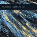 Whitelands - Night-Bound Eyes Are Blind To The Day - LP Vinyl