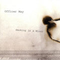 Officer May - Smoking In A Minor - Music CD