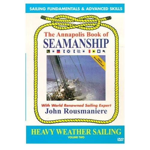 Annapolis Book Of Seamanship: Heavy Weather Sailin - Annapolis Book Of Seamanship: Heavy Weather Sailin - DVD