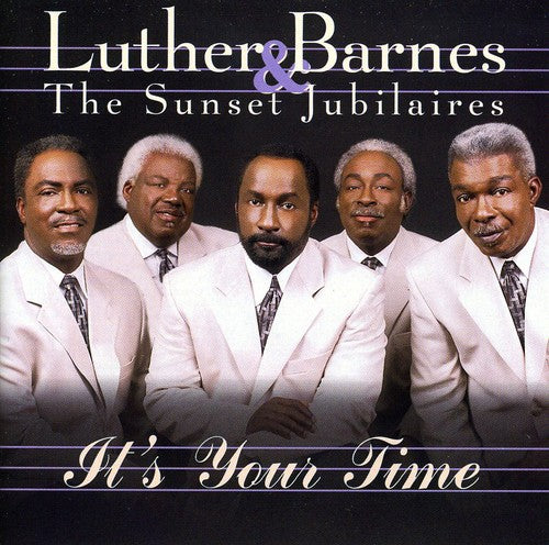 Barnes,luther & Sunset Jubilaires - It's Your Time - Music CD