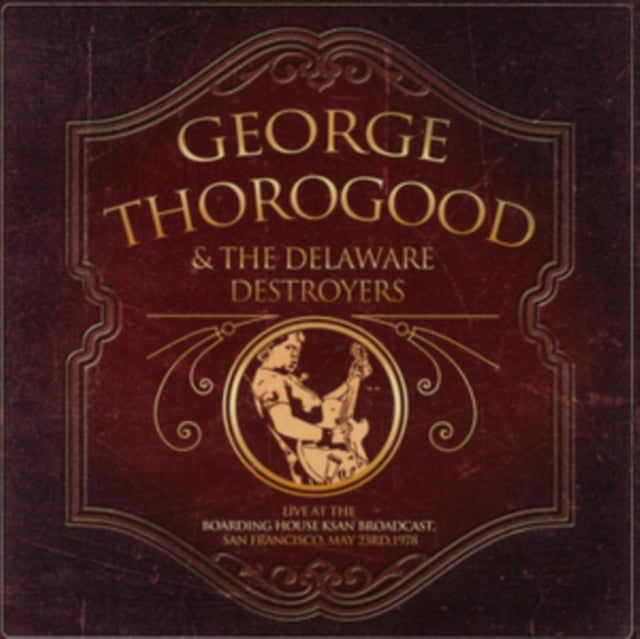 George & The Delaware Destroyers Thorogood - Live At The Boarding House KsanCD