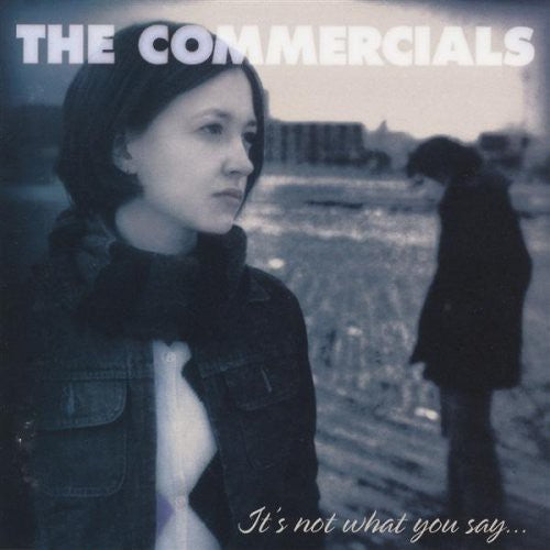 Commercials - It's Not What You Say It's How You Say It - Music CD