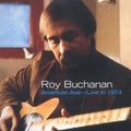 Buchanan,roy - American Axe: Live In 1974 - Music CD