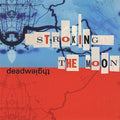 Deadweight - Stroking The Moon - Music CD
