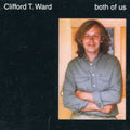 Ward,clifford T - Both Of Us - Music CD
