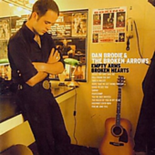 Brodie,dan & The Broken Hearts - Empty Arms Broken Hearts - Music CD