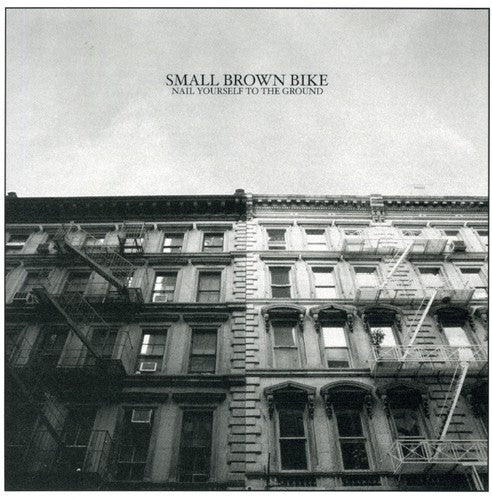 Small Brown Bike - Nail Yourself To The Ground - Music CD
