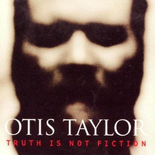 Taylor,otis - Truth Is Not Fiction - Music CD