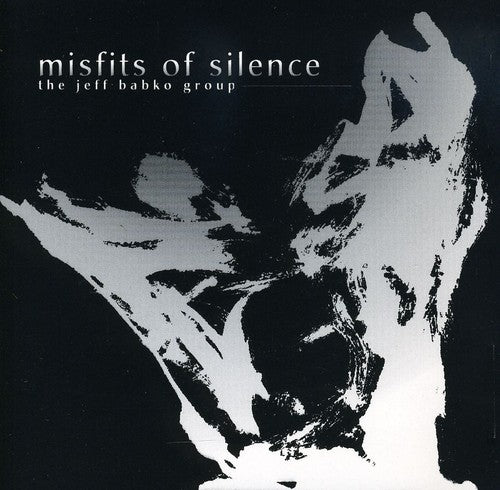 Babko,jeff - Misfits Of Silence - Music CD