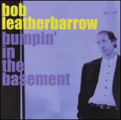 Leatherbarrow,bob - Bumpin In The Basement - Music CD