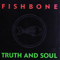 Fishbone - Truth & Soul [CD]