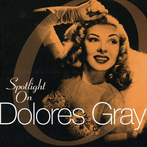 Gray,dolores - Spotlight On Dolores Gray - Music CD