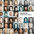 Paloalto - Heroes & Villains - Music CD