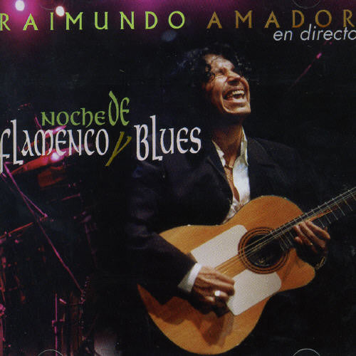 Amador,raimundo - Noche Flamenco Y Blues: Live - Music CD