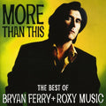 Ferry,bryan / Roxy Music - More Than This: Best Of - Music CD