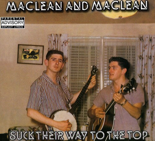 Maclean & Maclean - Suck Their Way To The Top - Music CD
