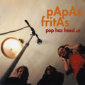 Papas Fritas - Pop Has Freed Us - Music CD
