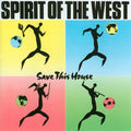 Spirit Of The West - Save This House - Music CD