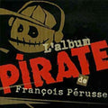 Perusse,francois - L'album Pirate - Music CD