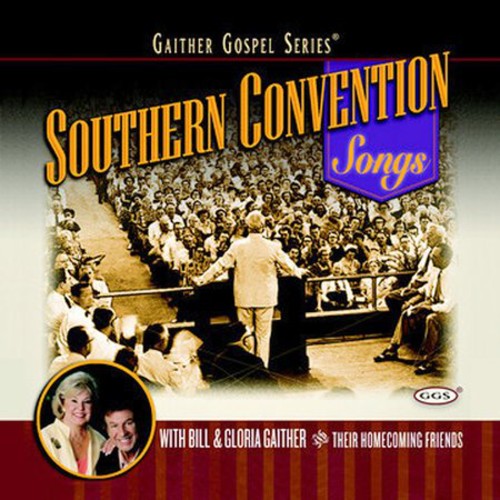 Gaither,bill & Gloria / Homecoming Friends - Southern Convention Songs - Music CD