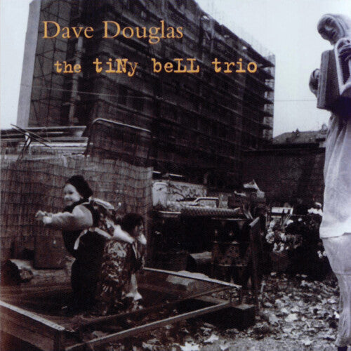Douglas,dave - Tiny Bell Trio - Music CD