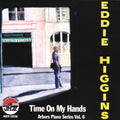 Higgins,eddie - Time On My Hands Arbors Piano Series 6 - Music CD
