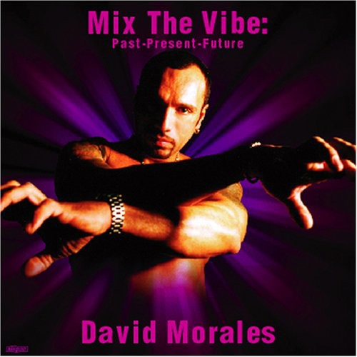 Morales,david - Mix The Vibe: Past Present Future - Music CD