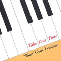 Tyranny,gene Blue - Take Your Time - Music CD