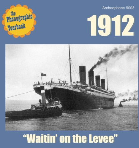 Phonographic Yearbook 1912: Waitin On Levee / Var - Phonographic Yearbook 1912: Waitin On Levee / Var - Music CD