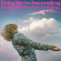 Baby, We're Ascending (2LP/Limited/Splatter Vinyl)
