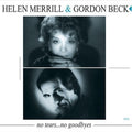 Merrill,helen / Beck,gordon - No Tears No Goodbyes - Music CD