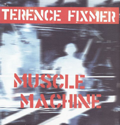 Fixmer,terence - Muscle Machine - Vinyl Record