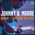 Moore,johnny B - Rockin In The Same Old Boat - Music CD