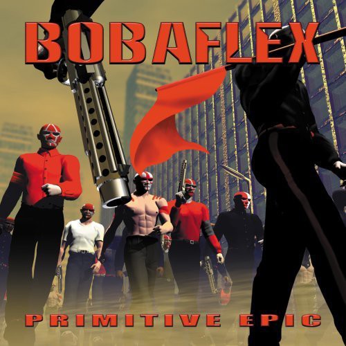 Bobaflex - Primitive Epic - Music CD