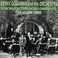Goodman,benny - Nbc Broadcasts From Chicago's Congress Hotel 3 - Music CD