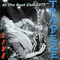 Trapeze - Live At The Boat Club 1975 - Music CD