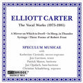 Carter / Speculum Musicae - Vocal Works - Music CD