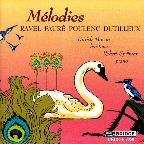 Ravel / Poulenc / Faure / Mason / Spillman - Melodies - Music CD